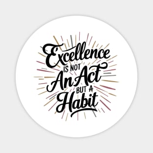 Excellence Habit  Inspirational Quote Magnet